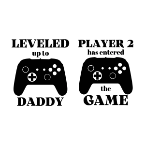 Leveled Up To Daddy SVG, Player 2 Has Entered The Game SVG Father's Day SVG