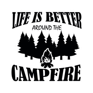 Life Is Better Around The Campfire SVG, Camper SVG Camping SVG
