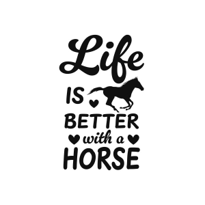 Life Is Better With A Horse SVG, Horse Love SVG Horse SVG