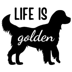 Life Is Golden SVG, Instant Download Dog SVG