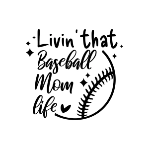 Livin That Baseball Mom Life SVG, Shirt Baseball SVG