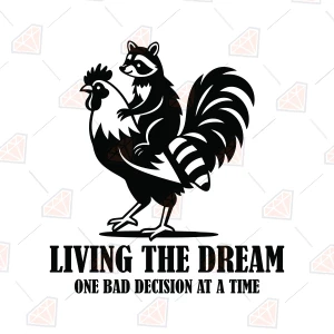 Living the Dream One Bad Decision at a Time SVG, Funny Quote Funny SVG