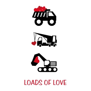 Loads of Love SVG, Construction Valentine SVG Valentine's Day SVG