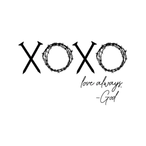 Love Always God SVG, Jesus is My Valentine SVG Xoxo SVG