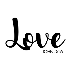 Love Bible Verse SVG, Love John 3:16 Christian Proverb SVG Bible Verse SVG