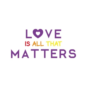 Love is All That Matters SVG, Valentine's SVG Love Lgbt Pride SVG