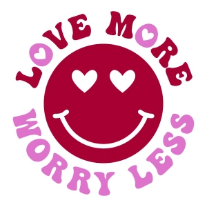 Love More Worry Less SVG, Smiley Face Vector File Valentine's Day SVG