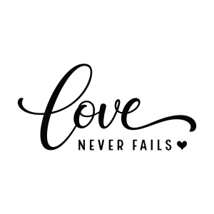 Love Never Fails SVG File, Christian Shirt Design Svg