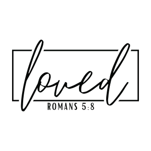 Loved SVG,  Romans 5 8 SVG Bible Verse SVG