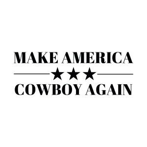 Make America Cowboy Again SVG, Instant Download USA SVG