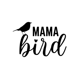 Mama Bird SVG, Bird Mom SVG Shirt Bird SVG