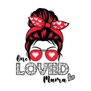 Messy Bun Valentine's Day SVG, One Loved Mama SVG Valentine's Day SVG