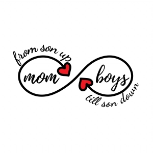 Mom Boys From Sun Up Till Son Down SVG Cut Files Mom SVG