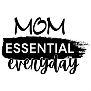 Mom Essential Everyday SVG Cut File Mother's Day SVG