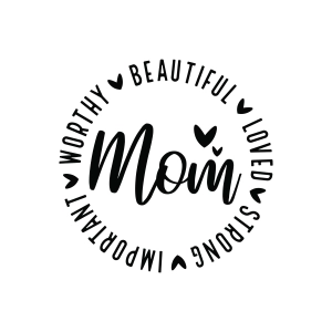 Strong Mom SVG, Loved Mom Quotes SVG Mom SVG