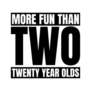 More Fun Than Two Twenty Year Olds SVG, 40th Years Old SVG Birthday SVG