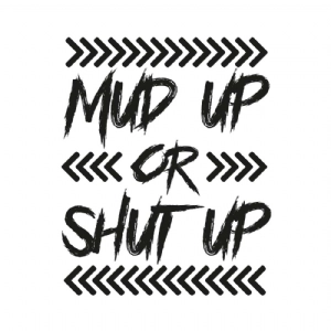 Mud Up or Shut Up SVG Cut File, Off Road SVG T-shirt SVG