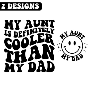 My Aunt Is Definitely Cooler Than My Dad SVG T-shirt SVG