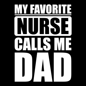 My Favorite Nurse Calls Me Dad SVG, Vector Design Nurse SVG