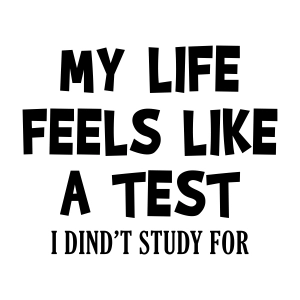 My Life Feels Like A Test I Didn't Study For SVG, Sarcasm SVG Funny SVG