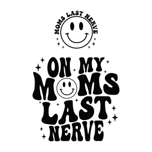 On My Moms Last Nerve SVG | PremiumSVG