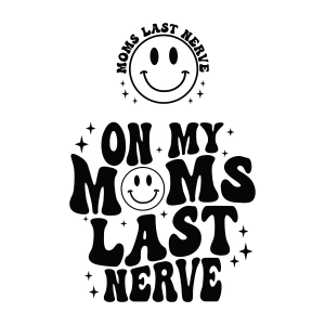 On My Mom's Last Nerve SVG Mom SVG