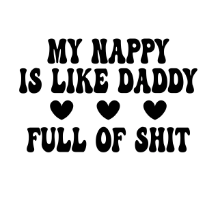 My Nappy Is Like Daddy SVG, Funny Baby Vector Instant Download Funny SVG