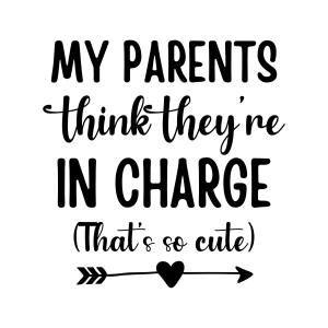 My Parents Think They're In Charge SVG, That's So Cute SVG, Instant Download Baby SVG