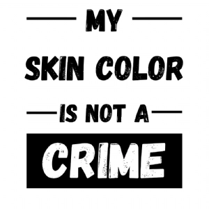 My Skin Color Is Not A Crime Svg Black Lives Matter