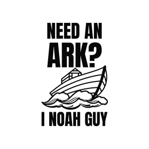 Need An Ark I Noah You Guys SVG T-shirt SVG