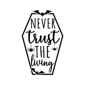 Never Trust The Living SVG, Halloween SVG Halloween SVG