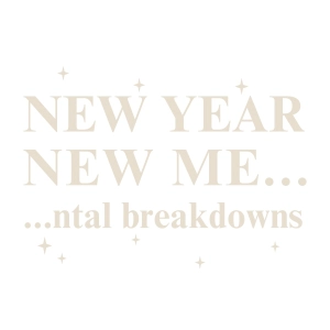 New Year New Mental Breakdown SVG, Funny Meme Svg