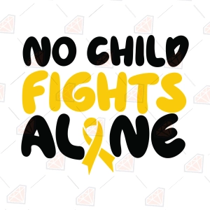 No Child Fights Alone SVG, Childhood Cancer Awareness Cut File