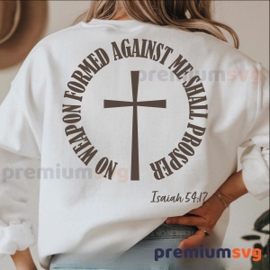 No Weapon Formed Against Me Shall Prosper SVG,  Isaiah 54:17 SVG Bible Verse SVG