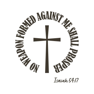 No Weapon Formed Against Me Shall Prosper SVG,  Isaiah 54:17 SVG Bible Verse SVG