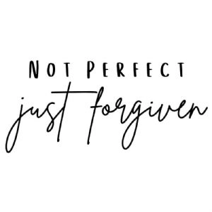 Not Perfect Just Forgiven SVG, Forgiven SVG Vector Christian SVG