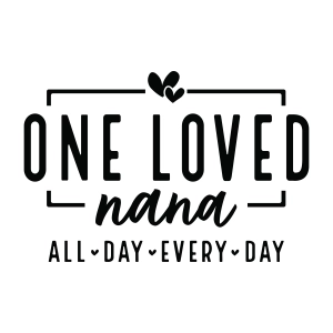 One Loved Nana SVG, Nana Shirt SVG Grandma SVG