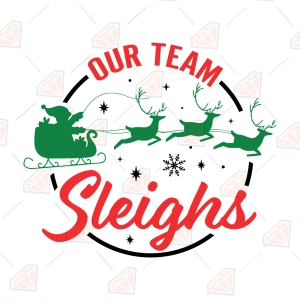 Our Team Sleighs SVG – Funny Christmas Team Cut File