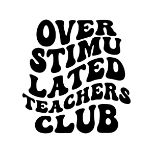 Overstimulated Teachers Club SVG Cut File Teacher SVG