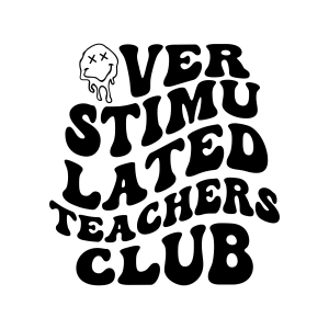 Overstimulated Teachers Club SVG Teacher SVG