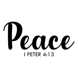 Peace Peter 4:13 SVG, Christian Proverb SVG Digital Download Christian SVG