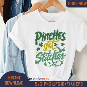 Pinches Get Stitches SVG, St Patricks Day