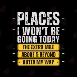 Places I Won't Be Going Today SVG – Funny Anti-Social Cut File