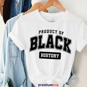 Product of Black History SVG, Black History Months