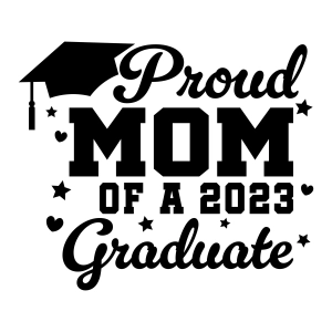 Proud Mom Of A 2023 Graduate SVG Graduation SVG