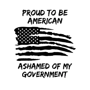 Proud To Be American Ashamed Of My Government SVG USA SVG
