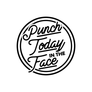 Punch Today In The Face SVG, Motivational SVG T-shirt SVG