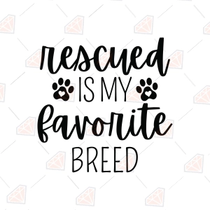Rescued Is My Favorite Breed SVG