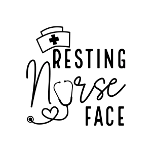 Resting Nurse Face SVG, NP Shirt Digital Design Nurse SVG