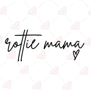 Rottie Mama SVG – Rottweiler Dog Mom Cut File